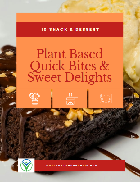 Plant Based Quick Snacks and Sweet Delights 